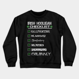 Irish Hooligan Checklist Funny St Patrick's Day Blarney Malarkey Shenanigans Crewneck Sweatshirt